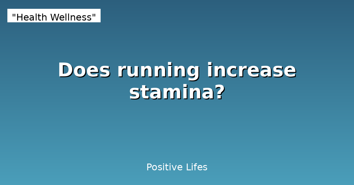 Does Running Increase Stamina? The Complete Truth From Real Experience