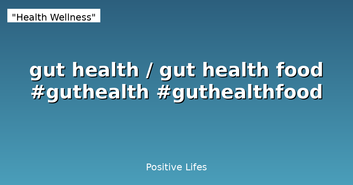 gut health / gut health food #guthealth #guthealthfood