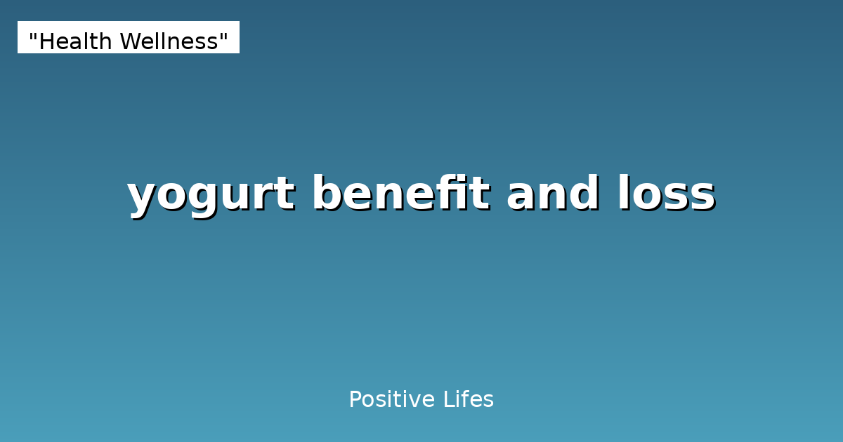 Yogurt: Probiotic Benefits, Nutritional Facts and Cautions